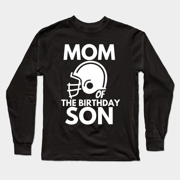 Mom of the birthday son Long Sleeve T-Shirt by mksjr